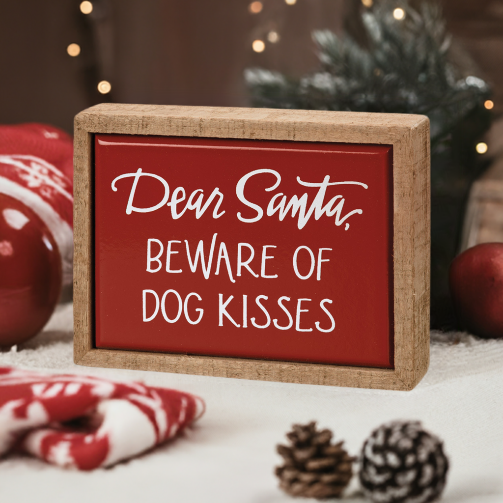 The Canton Christmas Shop Box Sign Dear Santa Beware of Dog Kisses with christmas scene